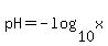 pH+=+-log%2810%2Cx%29