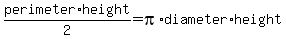 perimeter%2Aheight%2F2=pi%2Adiameter%2Aheight