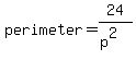 perimeter+=+24%2F%28p%5E2%29