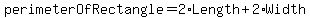 perimeterOfRectangle+=+2%2ALength+%2B+2%2AWidth