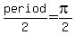 period%2F2=pi%2F2