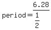 period=6.28%2F%281%2F2%29