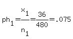 ph%5B1%5D=x%5B1%5D%2Fn%5B1%5D=36%2F480=.075