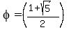 phi=%28%281%2Bsqrt%285%29%29%2F2%29