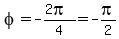 phi=-%282pi%29%2F4=-pi%2F2