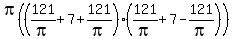 pi%28%28121%2Fpi%2B7%2B121%2Fpi%29%28121%2Fpi%2B7-121%2Fpi%29%29