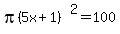 pi%285x%2B1%29%5E2=100