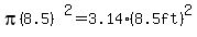 pi%288.5%29%5E2+=+3.14%288.5ft%29%5E2