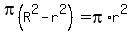 pi%28R%5E2-r%5E2%29=pi%2Ar%5E2