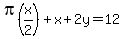 pi%28x%2F2%29%2Bx%2B2y=12