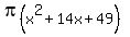 pi%28x%5E2+%2B+14x+%2B+49%29