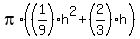 pi%2A%28%281%2F9%29h%5E2%2B%282%2F3%29h%29