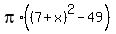 pi%2A%28%287%2Bx%29%5E2-49%29