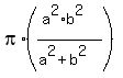 pi%2A%28%28a%5E2%2Ab%5E2%29%2F%28a%5E2+%2B+b%5E2%29%29