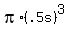 pi%2A%28.5s%29%5E3