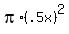 pi%2A%28.5x%29%5E2