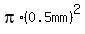 pi%2A%280.5mm%29%5E2