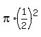 pi%2A%281%2F2%29%5E2