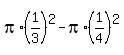 pi%2A%281%2F3%29%5E2-pi%2A%281%2F4%29%5E2