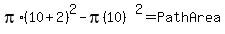 pi%2A%2810%2B2%29%5E2-pi%2810%29%5E2=PathArea