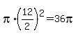 pi%2A%2812%2F2%29%5E2=36pi