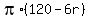 pi%2A%28120+-+6r%29