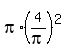 pi%2A%284%2Fpi%29%5E2