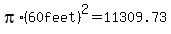 pi%2A%2860feet%29%5E2=11309.73
