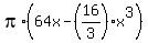 pi%2A%2864x+-+%2816%2F3%29%2Ax%5E3%29