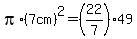 pi%2A%287cm%29%5E2=%2822%2F7%2949