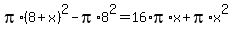pi%2A%288%2Bx%29%5E2+-+pi%2A8%5E2+=+16%2Api%2Ax+%2B+pi%2Ax%5E2