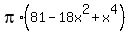 pi%2A%2881-18x%5E2+%2B+x%5E4%29