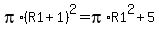 pi%2A%28R1%2B1%29%5E2=pi%2AR1%5E2%2B5