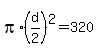 pi%2A%28d%2F2%29%5E2=320