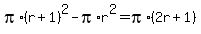 pi%2A%28r%2B1%29%5E2+-+pi%2Ar%5E2+=+pi%2A%282r%2B1%29