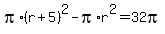 pi%2A%28r%2B5%29%5E2+-+pi%2Ar%5E2+=+32pi