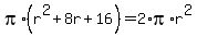 pi%2A%28r%5E2%2B8r%2B16%29+=+2%2Api%2Ar%5E2