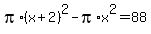 pi%2A%28x%2B2%29%5E2+-+pi%2Ax%5E2+=+88