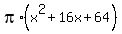 pi%2A%28x%5E2+%2B+16x+%2B+64%29
