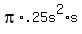 pi%2A.25s%5E2+%2A+s