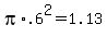 pi%2A.6%5E2=1.13