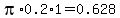 pi%2A0.2%2A1=0.628