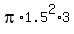 pi%2A1.5%5E2%2A3