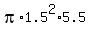pi%2A1.5%5E2%2A5.5