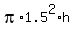pi%2A1.5%5E2%2Ah