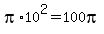 pi%2A10%5E2+=+100pi