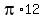 pi%2A12