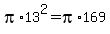 pi%2A13%5E2+=+pi%2A169