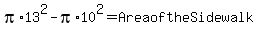 pi%2A13%5E2-pi%2A10%5E2=AreaoftheSidewalk