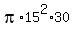 pi%2A15%5E2%2A30